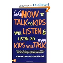 How to Talk So Kids Will Listen and Listen So Kids Will Talk