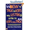 How to Talk So Kids Will Listen and Listen So Kids Will Talk