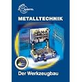 Metalltechnik Fachbildung. Der Werkzeugbau