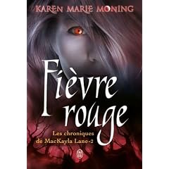 Chroniques de MacKayla Lane, Tome 2 : Fi�vre rouge