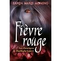 Chroniques de MacKayla Lane, Tome 2 : Fi�vre rouge