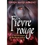 Chroniques de MacKayla Lane, Tome 2 : Fi�vre rouge de Karen Marie Moning