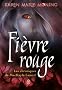 Chroniques de MacKayla Lane, Tome 2 : Fi�vre rouge