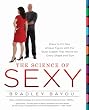 The Science of Sexy: Dress to Fit Your Unique Figure with the Style System That Works for Every Shapeand Size