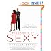 The Science of Sexy: Dress to Fit Your Unique Figure with the Style System That Works for Every Shapeand Size