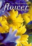 The complete flower arranger's companion