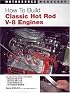 How To Build Classic Hot Rod V-8 Engines (Motorbooks Workshop)