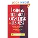 Inside the Technical Consulting Business: Launching and Building Your Independent Practice