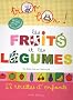 Les fruits et les l�gumes : 22 recettes d'enfants