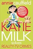 Katie Milk Solves Reality TV Crimes (Katie Milk)