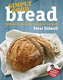 Simply good bread : delicious home-baked recipes for everyone