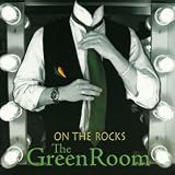 On The Rocks The Green Room