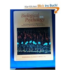 Biological Psychology: An Introduction to Behavioral, Cognitive, and Clinical Neuroscience