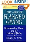 The Art of Planned Giving: Understanding Donors and the Culture of Giving (Wiley Nonprofit Law, Finance and Management Series)