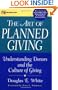 The Art of Planned Giving: Understanding Donors and the Culture of Giving (Wiley Nonprofit Law, Finance and Management Series)