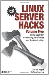 Linux Server Hacks, Volume Two: Tips & Tools for Connecting, Monitoring, and Troubleshooting