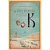 The True Memoirs of Little K: A Novel