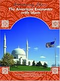 Books : The American Encounter With Islam (Introducing Islam)