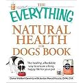 The Everything Natural Health for Dogs Book (The Healthy, Affordable Way to Ensure a Long, Happy Life for Your Pet) (The Everything Series) (Paperback)