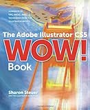 The Adobe Illustrator CS5 Wow! Book