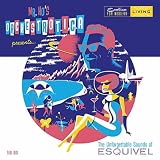 Mr. Ho's Orchestrotica The Unforgettable Sounds of Esquivel