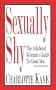 Sexually Shy: The Inhibited Woman's Guide To Good Sex