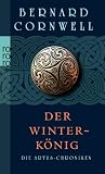 Die Artus-Chroniken. Der Winterk�nig - Bernard Cornwell