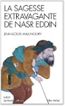 La sagesse extravagante de Nasr Eddin...