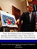 The Scandalous Governor Mark Sanford and the Office of South Carolina Governor