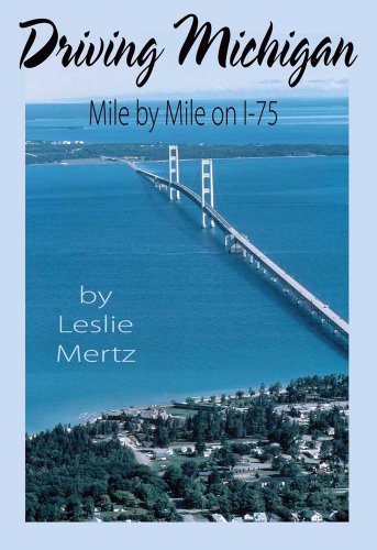 Driving Michigan: Mile by Mile on I-75