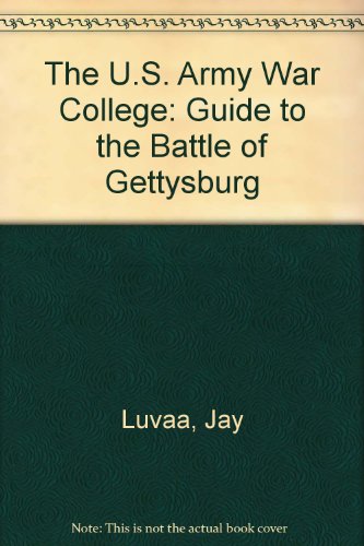 The U.S. Army War College Guide to the Battle of Gettysburg