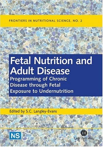 Fetal Nutrition and Adult Disease: (Frontiers in Nutritional Science)