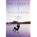 Fresh Faith: What Happens When Real Faith Ignites God's People