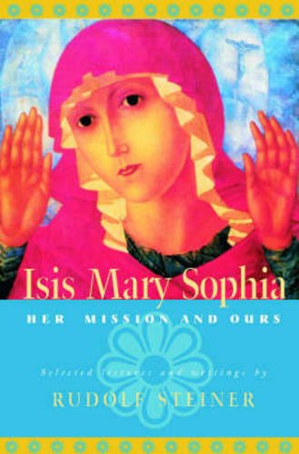 Isis Mary Sophia: Her Mission and Ours