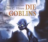 Die Goblins: Lesung, bearbeitete Fassung - Jim C. Hines