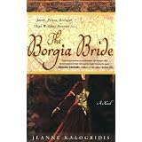 The Borgia Bride: A Novelby Jeanne Kalogridis