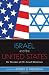 Israel and the United States: Six Decades of US-Israeli Relations