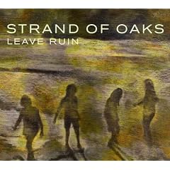 Strand of Oaks - Leave Ruin