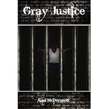 Gray Justice (Tom Gray #1) ~ Alan McDermott