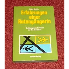 Erfahrungen einer Ruteng�ngerin Geobiologische Einfl�sse auf den Menschen