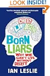 Born Liars: Why We Can't Live Without...