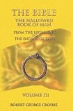 The Bible: The Hallowed Book of Man Volume III