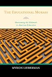 The Educational Morass: Overcoming the Stalemate in American Education 518 bwvuEML. SL160 Reference and Education: The Educational Morass: Overcoming the Stalemate in American Education