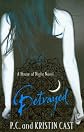 Betrayed: Number 2 in series (House of Night)