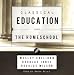 Books : Classical Education & the Homeschool AudioBook