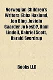 Produkt-Bild: Norwegian Children's Writers: Ebba Haslund, Jon Bing, Jostein Gaarder, Jo Nesb, Unni Lindell, Gabriel Scott, Harald Sverdrup