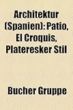 Architektur (Spanien): Patio, El Croquis, Plateresker Stil-