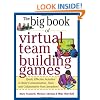 Big Book of Virtual Teambuilding Games: Quick, Effective Activities to Build Communication, Trust and Collaboration from Anywhere! (Big Book Series)