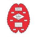 The Hidden Brain (How Our Unconscious Minds Elect Presidents, Control Markets, Wage Wars, and Save Our Lives) (Hardcover)
