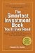 The Smartest Investment Book You'll Ever: The Proven Way to Beat the "Pros" and Take Control of Your Financial Future